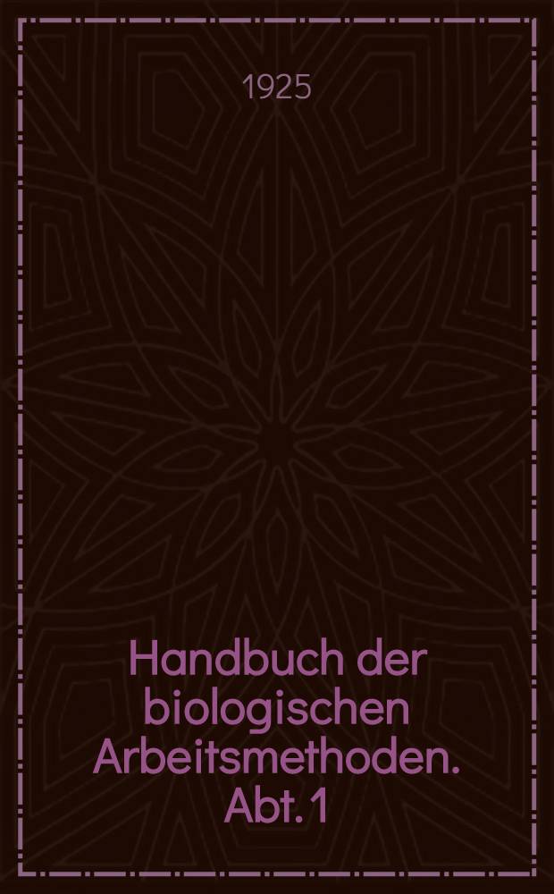 Handbuch der biologischen Arbeitsmethoden. Abt. 1 : Chemische Methoden
