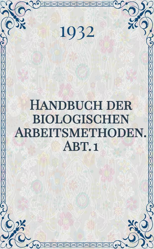 Handbuch der biologischen Arbeitsmethoden. Abt. 1 : Chemische Methoden