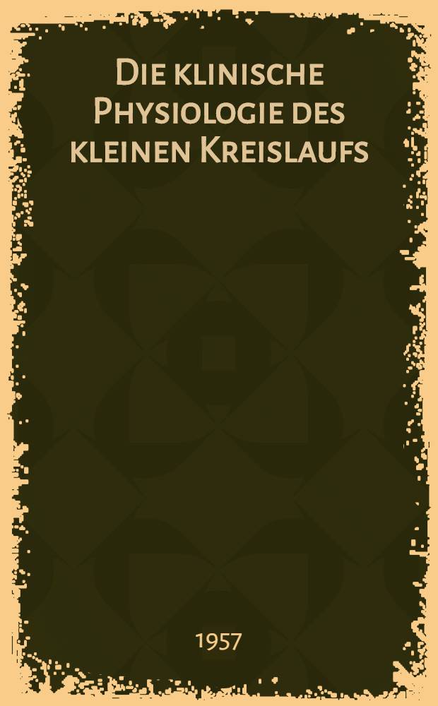 Die klinische Physiologie des kleinen Kreislaufs