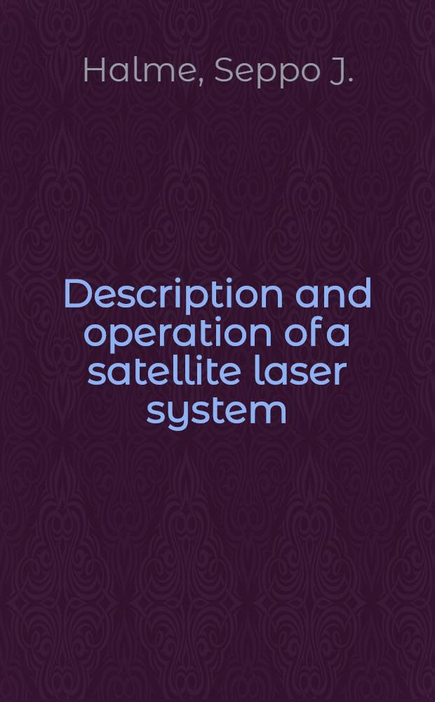 Description and operation of a satellite laser system