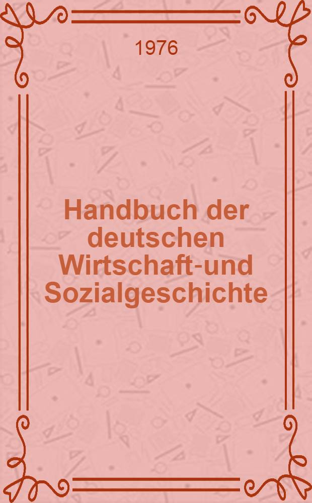Handbuch der deutschen Wirtschafts- und Sozialgeschichte