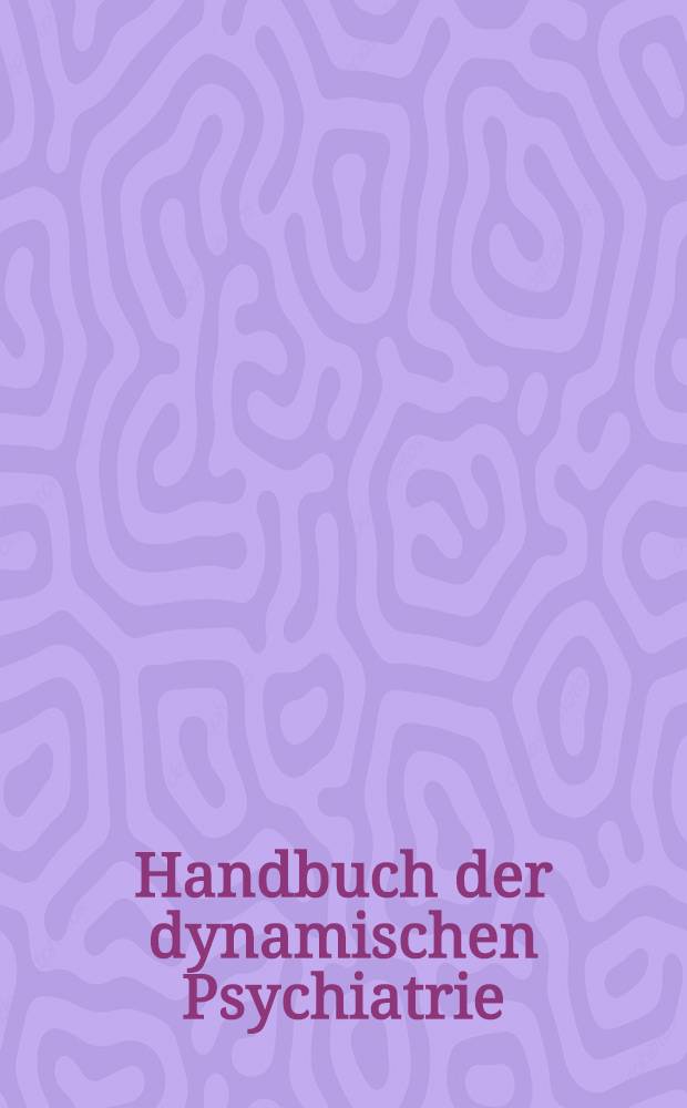 Handbuch der dynamischen Psychiatrie