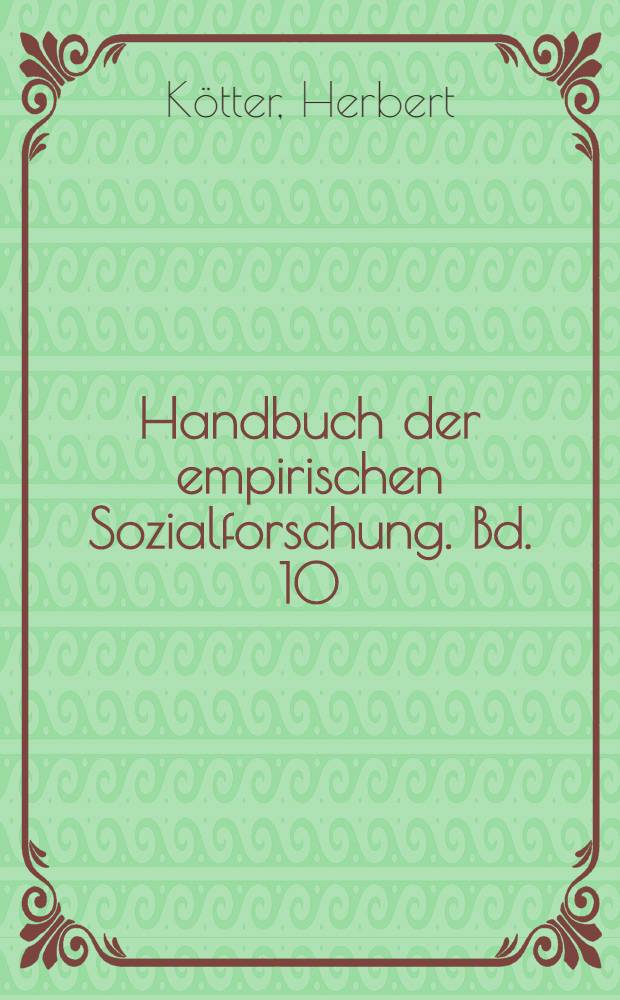 Handbuch der empirischen Sozialforschung. Bd. 10 : Gro&szlig;stadt, Massenkommunikation, Stadt-Land-Beziehungen