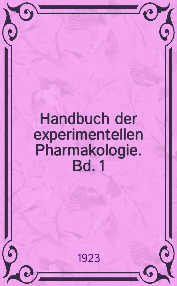 Handbuch der experimentellen Pharmakologie. Bd. 1 : Kohlenoxyd. Kohlensäure. Stickstoffoxydul. Narkotica der aliphatischer Reihe. Ammoniak und Ammoniumsalze. Ammoniakderivative. Aliphatische Amine und Amide. Aminosäuren. Quartäre Ammoniumverbindungen und Körper mit verwandter Wirkung. Muscaringruppe. Guanidingruppe. Cyanwasserstoff. Nitrilglucoside. Nitrile. Rhodanwasserstoff. Isocyanide. Nitritgruppe. Toxische Säuren der aliphatischen Reihe. Aromatische Kohlenwasserstoffe. Aromatische Monamine. Diamine der Benzolreihe. Pyrazolonabkömmlinge. Camphergruppe. Organische Farbstoffe