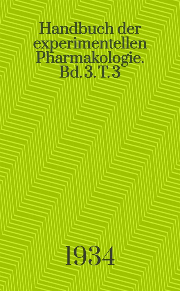 Handbuch der experimentellen Pharmakologie. Bd. 3. T. 3 : Chrom. Metalle der Erdsäuren (Vanadium, Niobium, Tantal). Titanium-Zirkonium. Zinn. Blei. Cadmium. Zink. Kupfer. Silber. Gold. Platin und die Metalle der Platingruppe (Palladium. Iridium. Rhodium. Osmium. Ruthenium). Thallium. Indium. Gallium