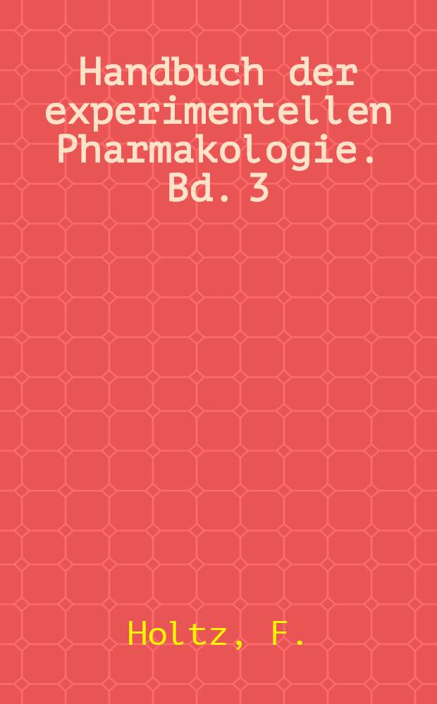 Handbuch der experimentellen Pharmakologie. Bd. 3