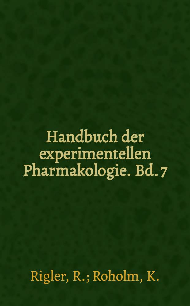 Handbuch der experimentellen Pharmakologie. Bd. 7