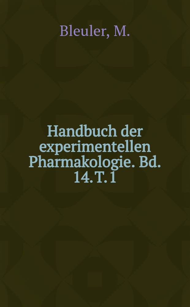 Handbuch der experimentellen Pharmakologie. Bd. 14. T. 1 : The adrenocortical hormones