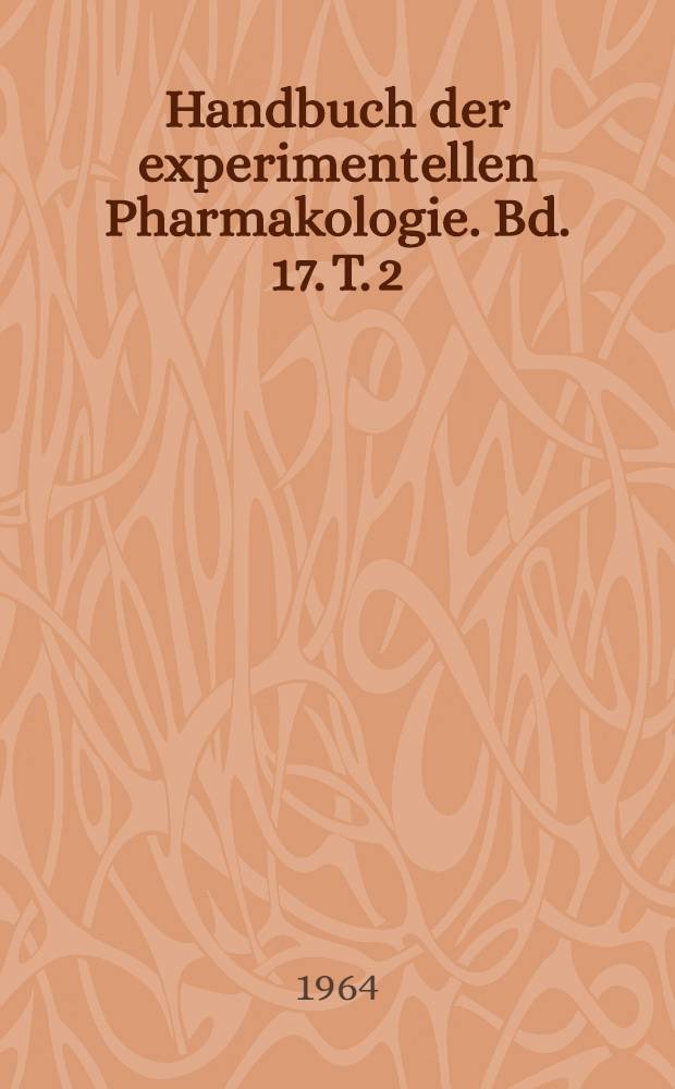 Handbuch der experimentellen Pharmakologie. Bd. 17. T. 2 : Ions alcalino-terreux