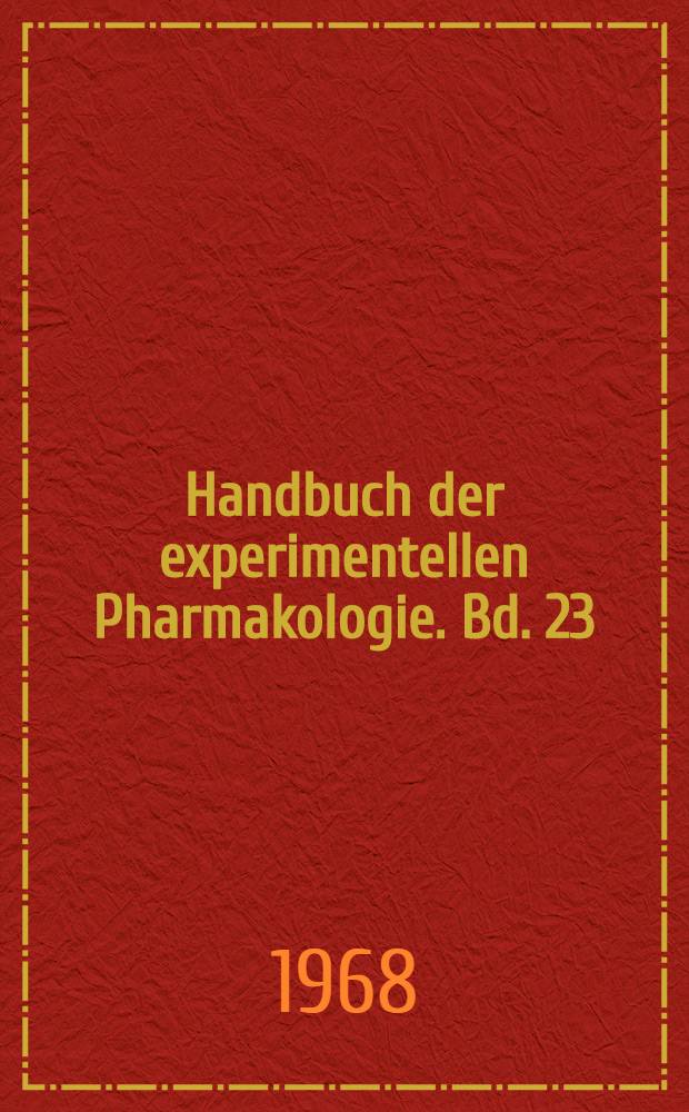Handbuch der experimentellen Pharmakologie. Bd. 23 : Neurohypophysial hormones and similiar polypeptides
