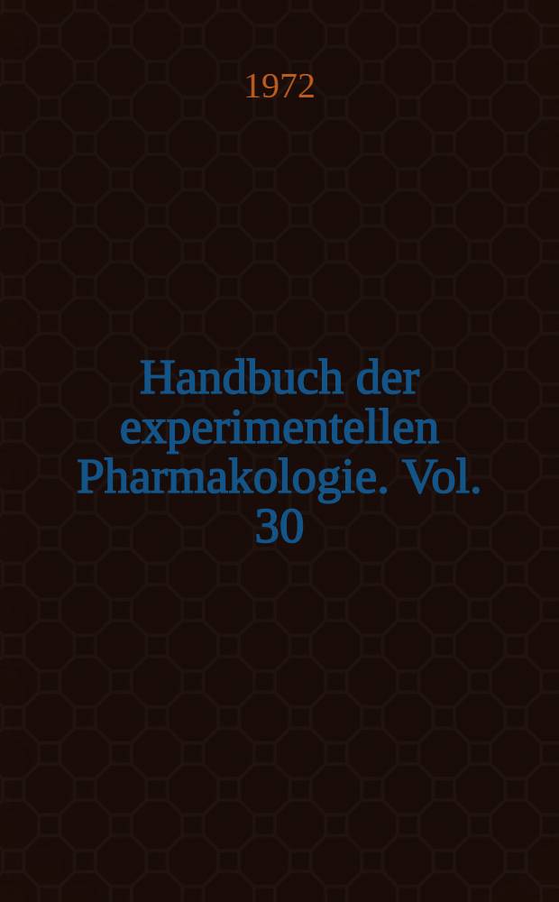 Handbuch der experimentellen Pharmakologie. [Vol.] 30 : Modern inhalation anesthetics