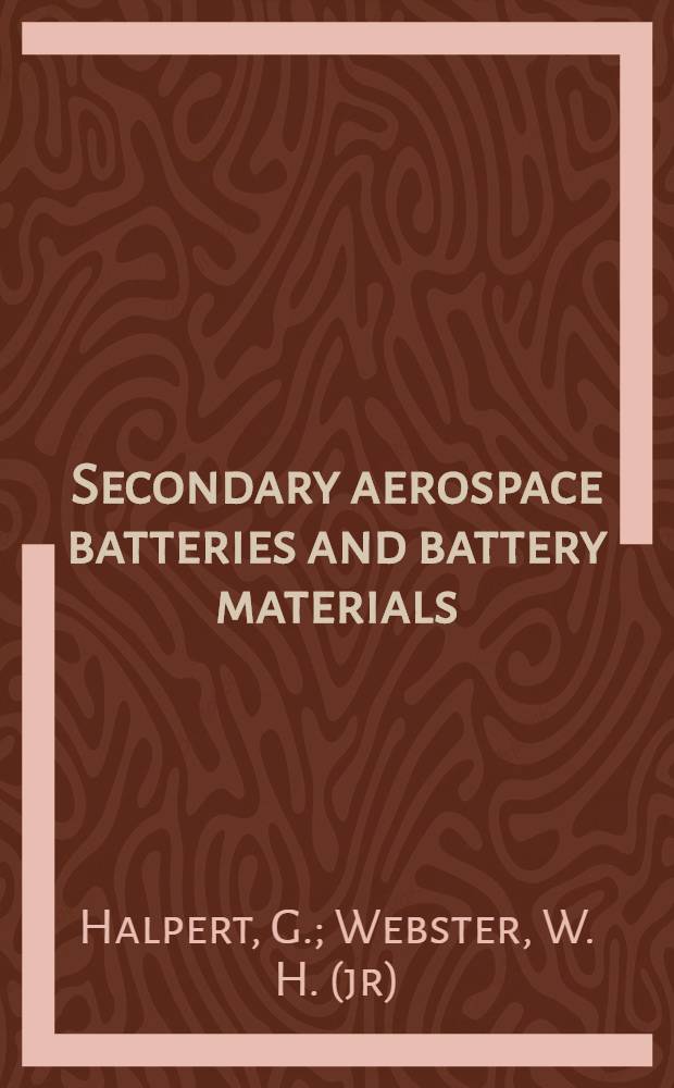Secondary aerospace batteries and battery materials : A bibliography