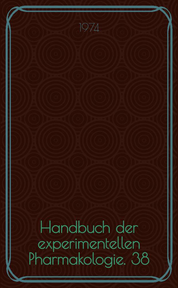 Handbuch der experimentellen Pharmakologie. 38 : Antineoplastic and immunosuppressive agents