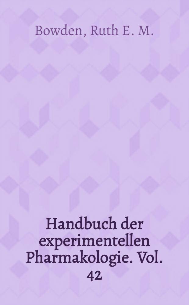 Handbuch der experimentellen Pharmakologie. [Vol. 42] : Neuromuscular junction