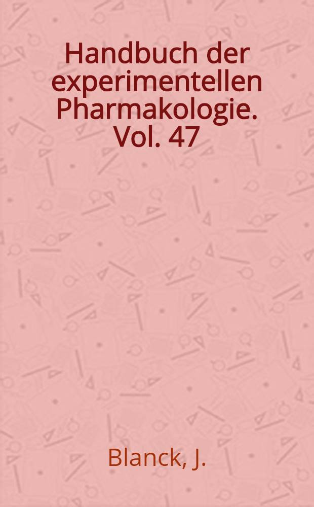 Handbuch der experimentellen Pharmakologie. Vol. 47 : Kinetics of drug action