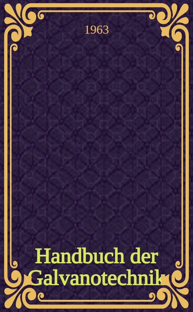 Handbuch der Galvanotechnik