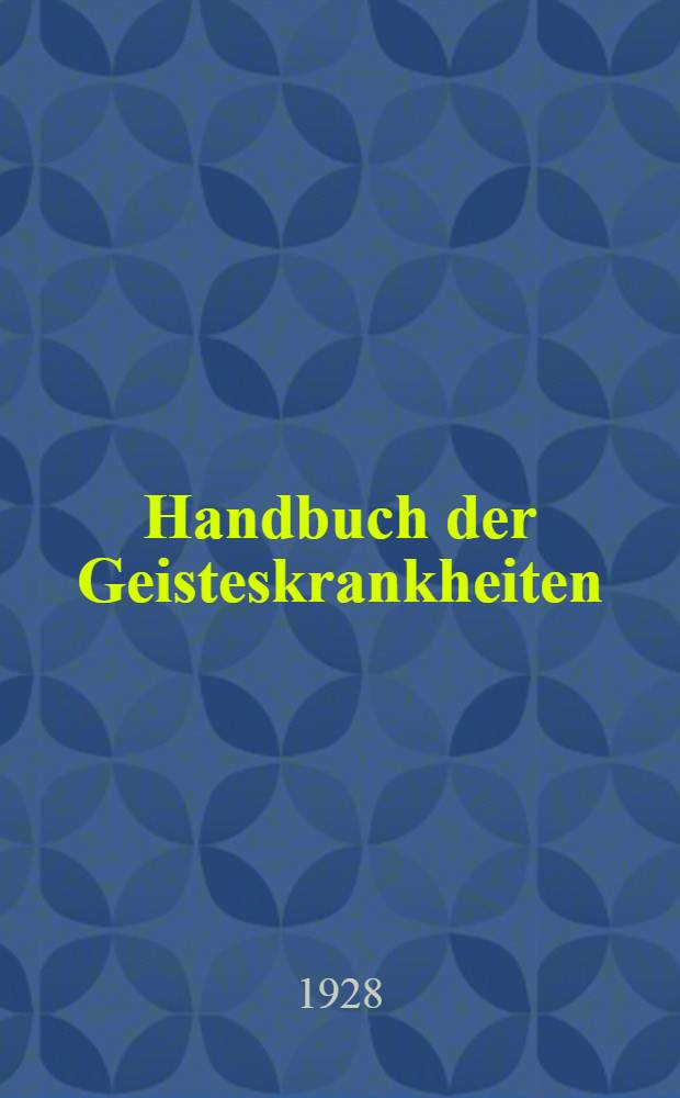 Handbuch der Geisteskrankheiten