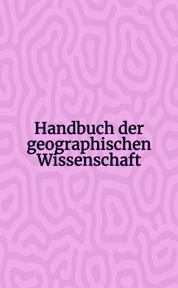 Handbuch der geographischen Wissenschaft
