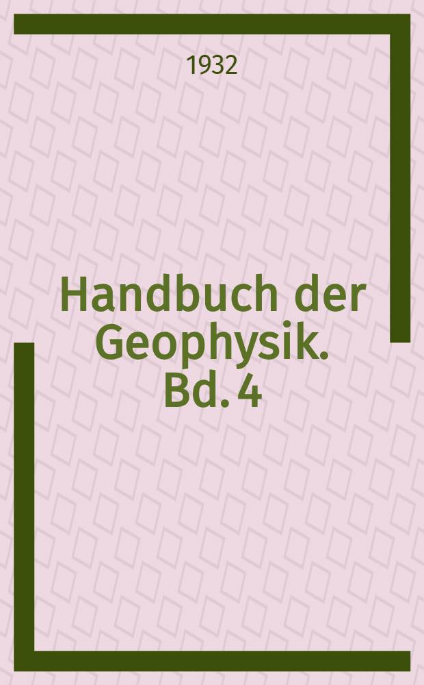 Handbuch der Geophysik. Bd. 4 : Erdbeben