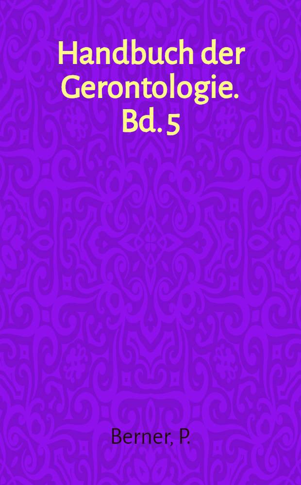 Handbuch der Gerontologie. Bd. 5 : Neurologie, Psychiatrie