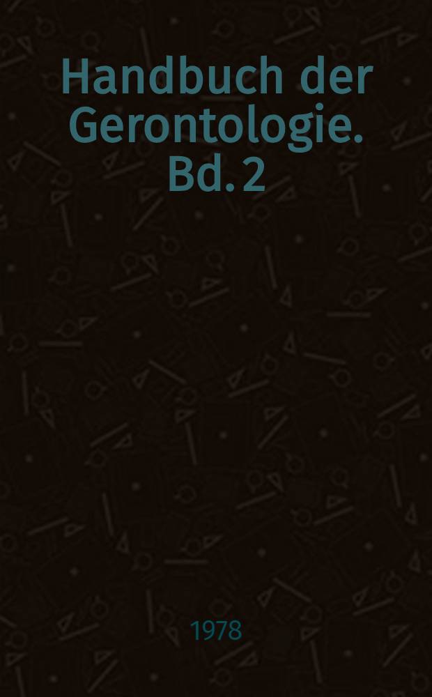 Handbuch der Gerontologie. Bd. 2 : Geriatrische Chirurgie
