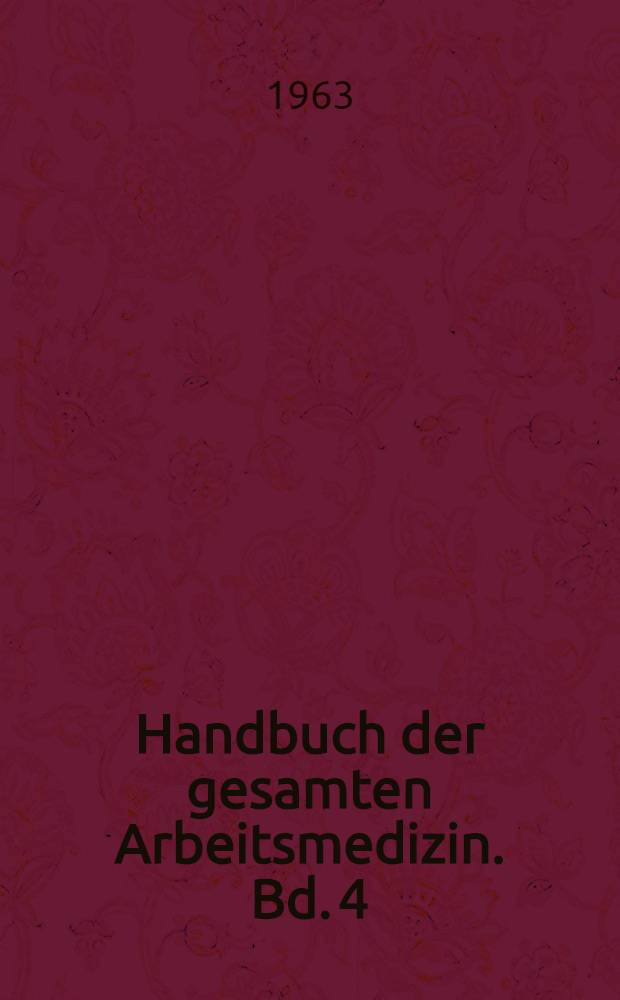 Handbuch der gesamten Arbeitsmedizin. Bd. 4 : Arbeitshygiene