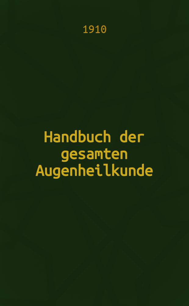 Handbuch der gesamten Augenheilkunde