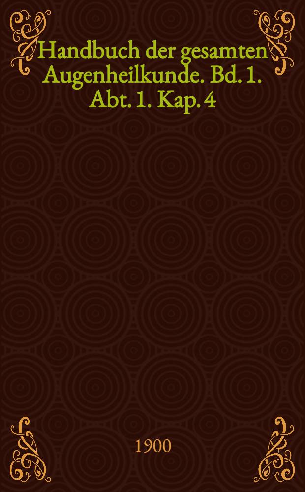 Handbuch der gesamten Augenheilkunde. Bd. 1. [Abt. 1]. Kap. 4 : Mikroskopische Anatomie der Linse und des Strahlenbändchens