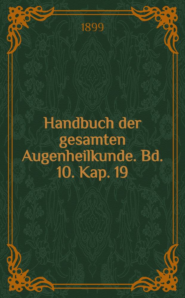 Handbuch der gesamten Augenheilkunde. Bd. 10. Kap. 19/[20] : Gesundheitspflege des Auges ; [Die Blindheit]