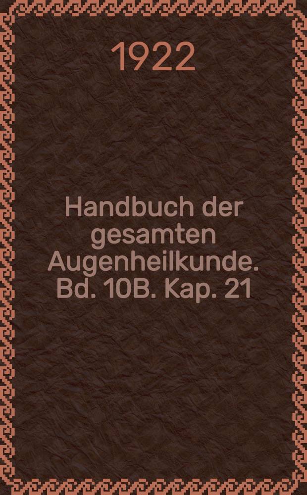 Handbuch der gesamten Augenheilkunde. Bd. 10B. Kap. 21 : Vergleichende Augenheilkunde