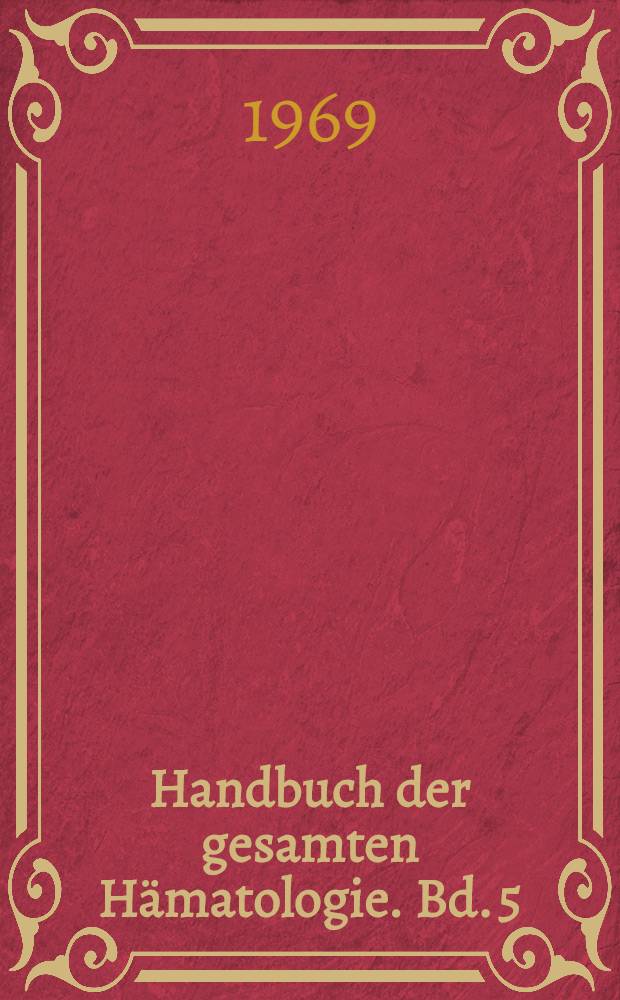 Handbuch der gesamten Hämatologie. Bd. 5 : Spezielle Hämatologie ; Register