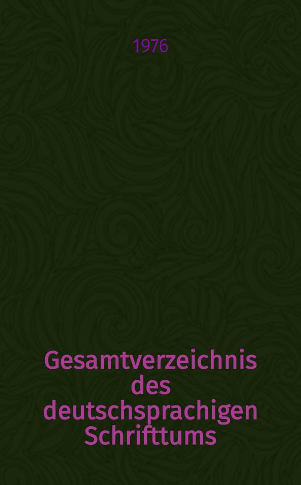 Gesamtverzeichnis des deutschsprachigen Schrifttums (GV) 1911-1965. 12 : Beri - Bern.