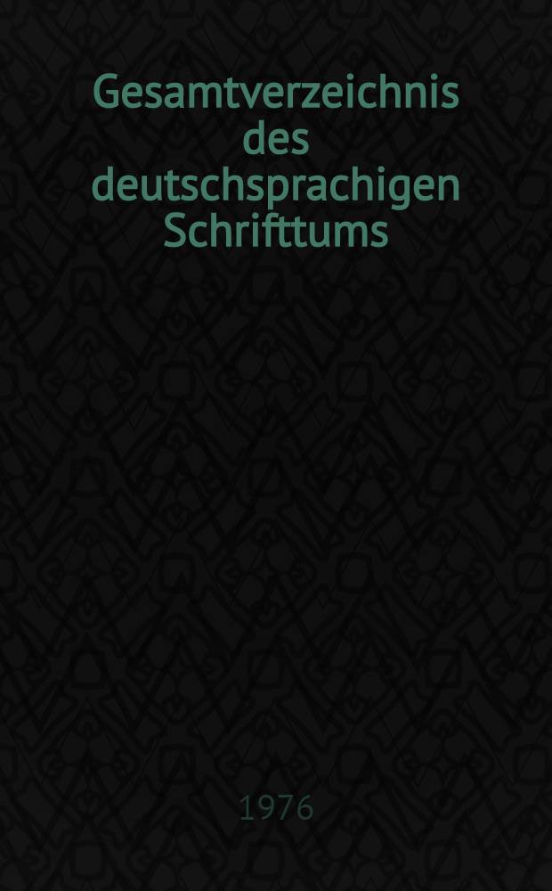 Gesamtverzeichnis des deutschsprachigen Schrifttums (GV) 1911-1965. 13 : Bero - Biblin.