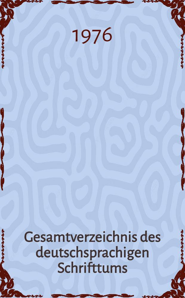 Gesamtverzeichnis des deutschsprachigen Schrifttums (GV) 1911-1965. 19 : Brio- Bub.