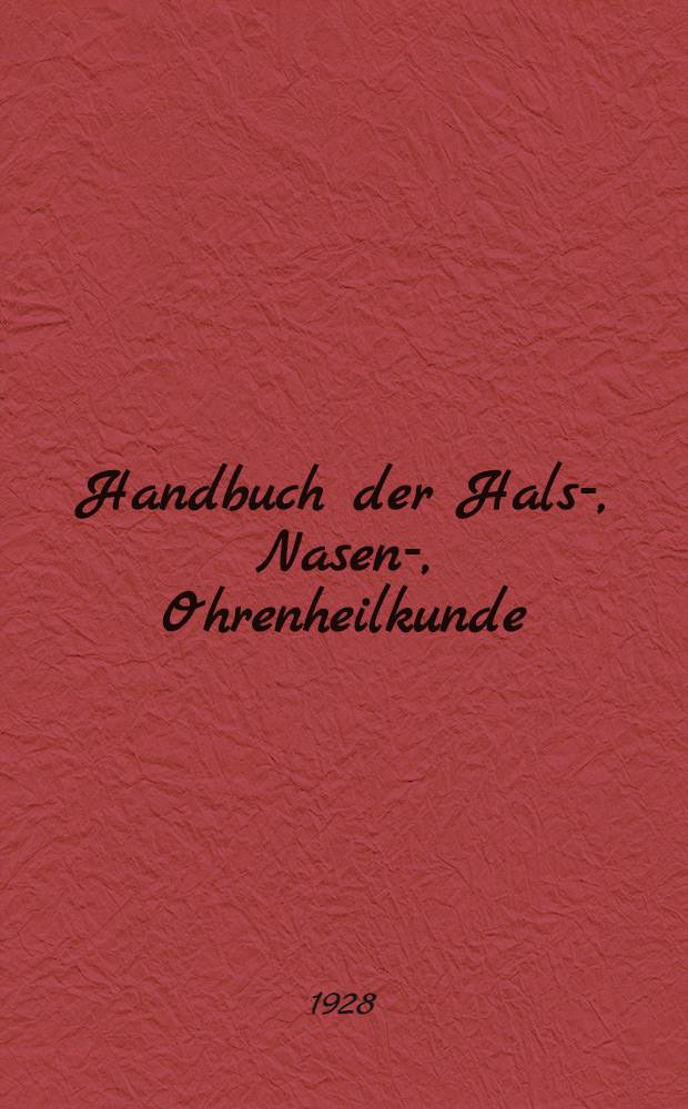 Handbuch der Hals-, Nasen- , Ohrenheilkunde : Mit Einschluss der Grenzgebiete ... Bd. 3 : Die Krankheiten der Luftwege und der Mundh&ouml;hle