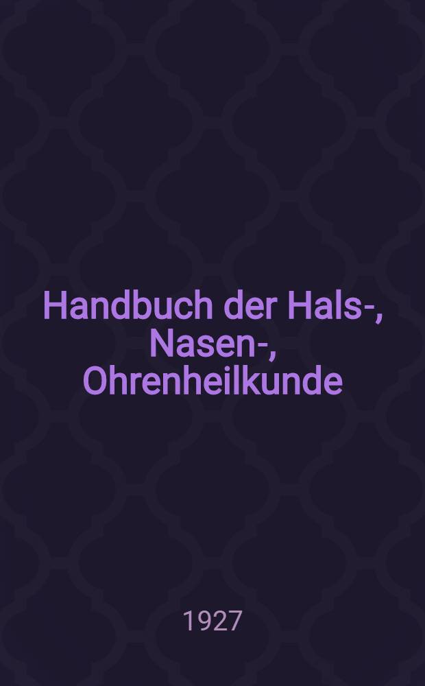 Handbuch der Hals-, Nasen- , Ohrenheilkunde : Mit Einschluss der Grenzgebiete ... Bd. 8 : Die Krankheiten des Gehörorgans