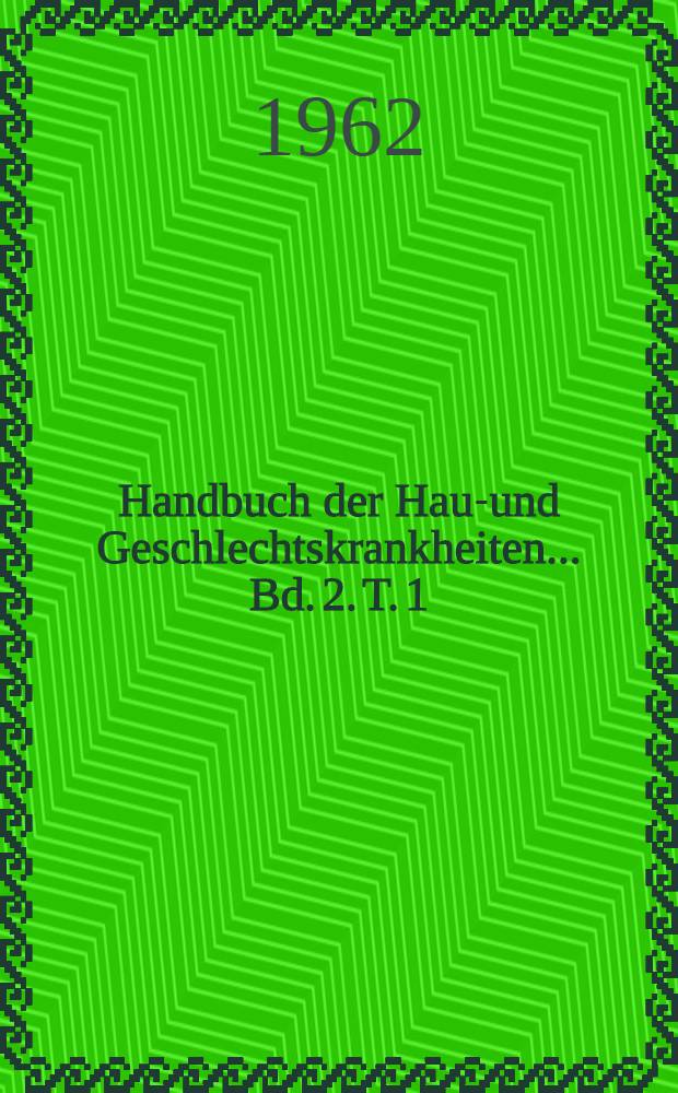 Handbuch der Haut- und Geschlechtskrankheiten ... Bd. 2. T. 1 : Entz&uuml;ndliche Dermatosen