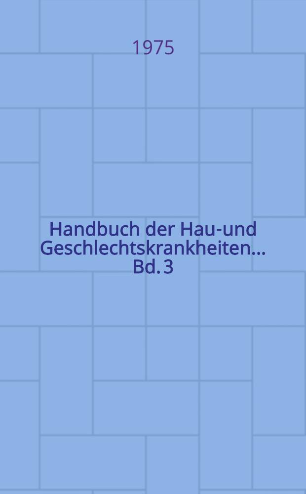 Handbuch der Haut- und Geschlechtskrankheiten ... Bd. 3 : Nicht entzündliche Dermatosen