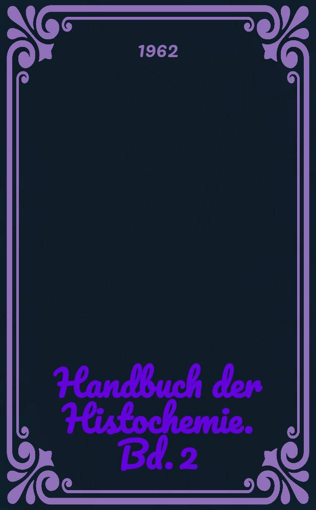Handbuch der Histochemie. Bd. 2 : Polysaccharide