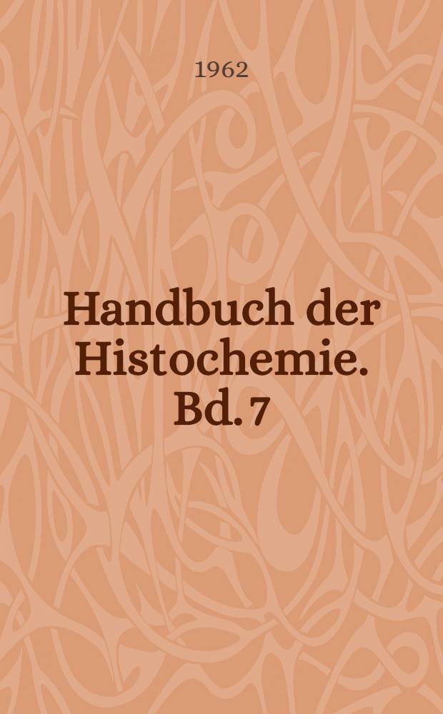 Handbuch der Histochemie. Bd. 7 : Enzyme