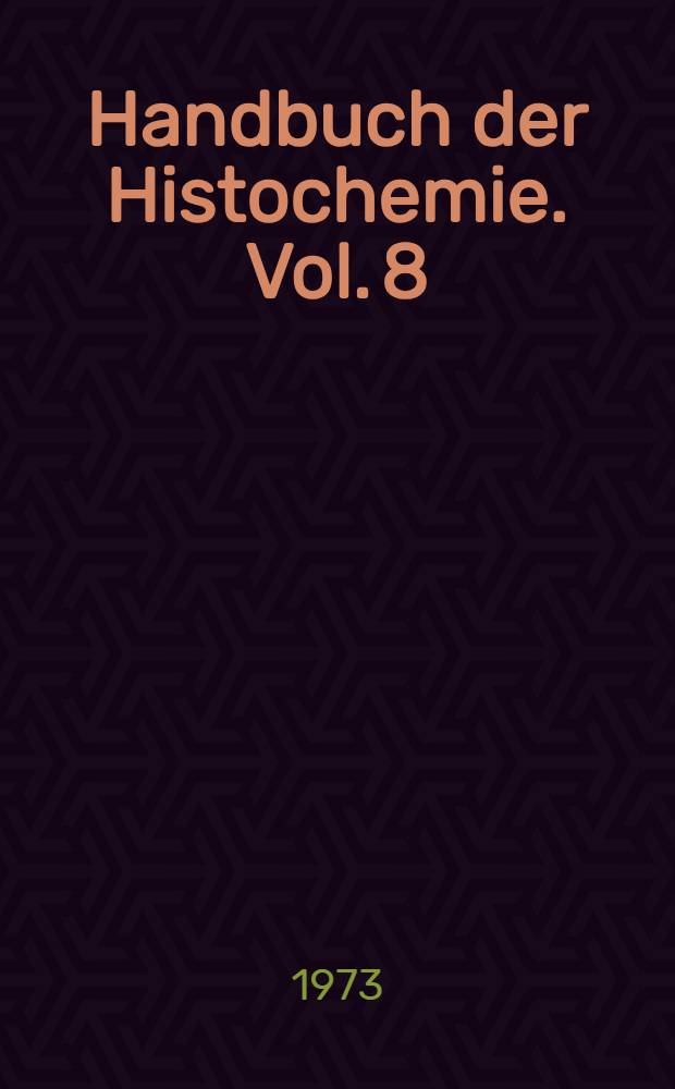 Handbuch der Histochemie. Vol. 8 : Supplements