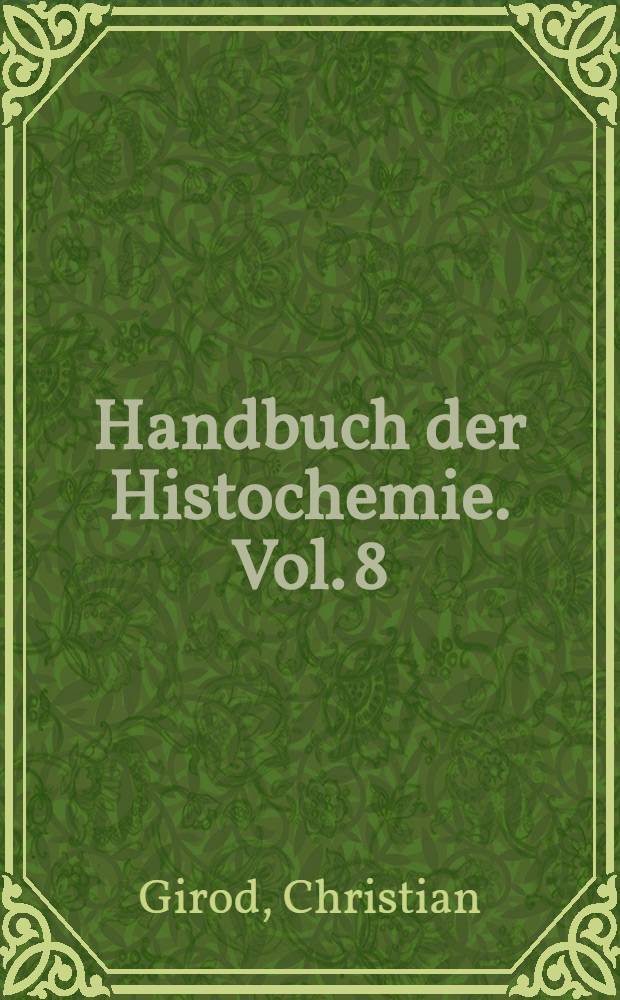 Handbuch der Histochemie. Vol. 8 : Supplements