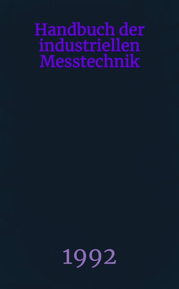 Handbuch der industriellen Messtechnik