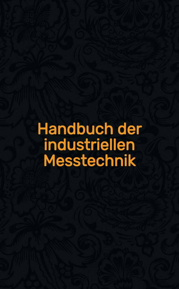 Handbuch der industriellen Messtechnik