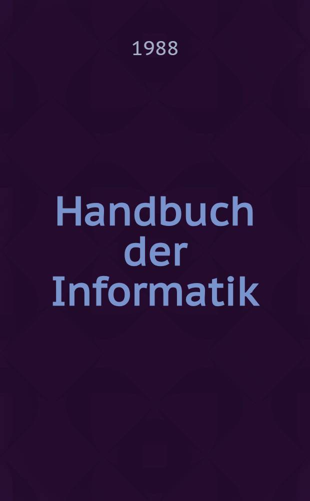 Handbuch der Informatik : [Die umfassende Darstellung der Informatik in Einzelb&auml;nden]. Bd. 5. 1 : Software-Entwurf