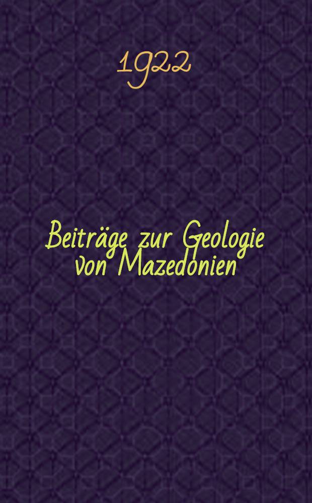 Beitr&auml;ge zur Geologie von Mazedonien