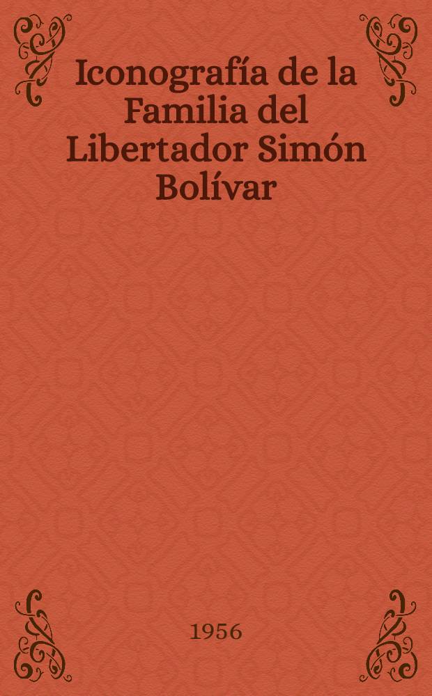 Iconografía de la Familia del Libertador [Simón Bolívar] : Casa natal del Libertador