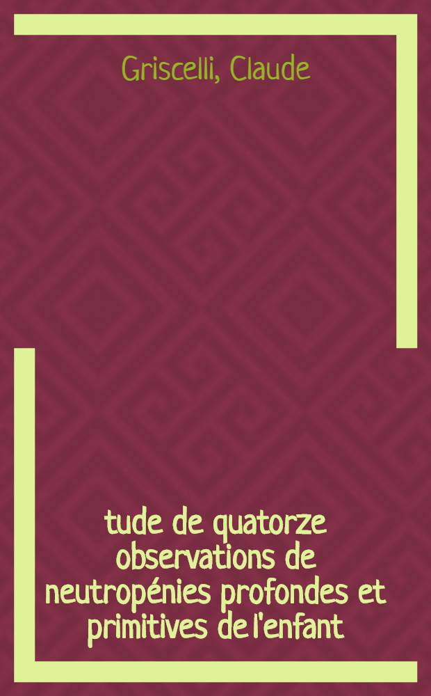 Étude de quatorze observations de neutropénies profondes et primitives de l'enfant : Thèse ..