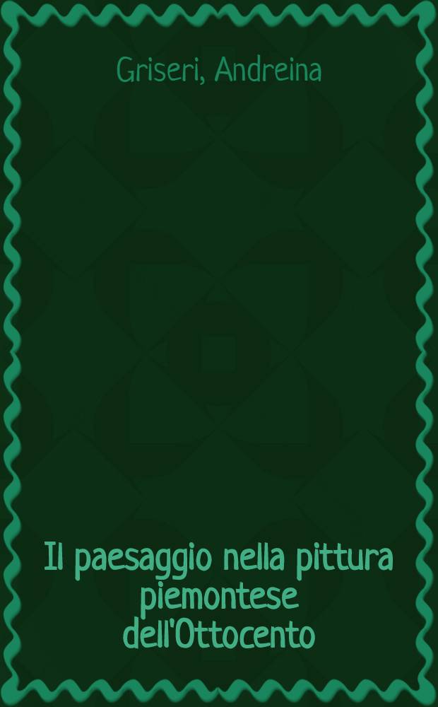 Il paesaggio nella pittura piemontese dell'Ottocento : Album