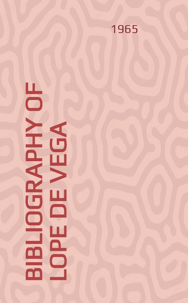 Bibliography of Lope de Vega : Vol. 1-2